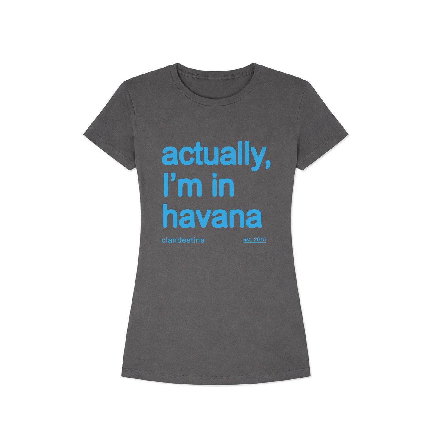 Actually, I´m in Havana - Tshirt - Female