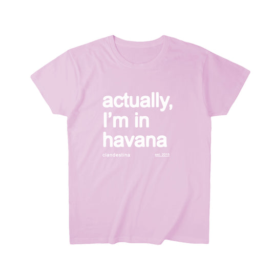 Actually Im in Havana - Tshirt - Unisex
