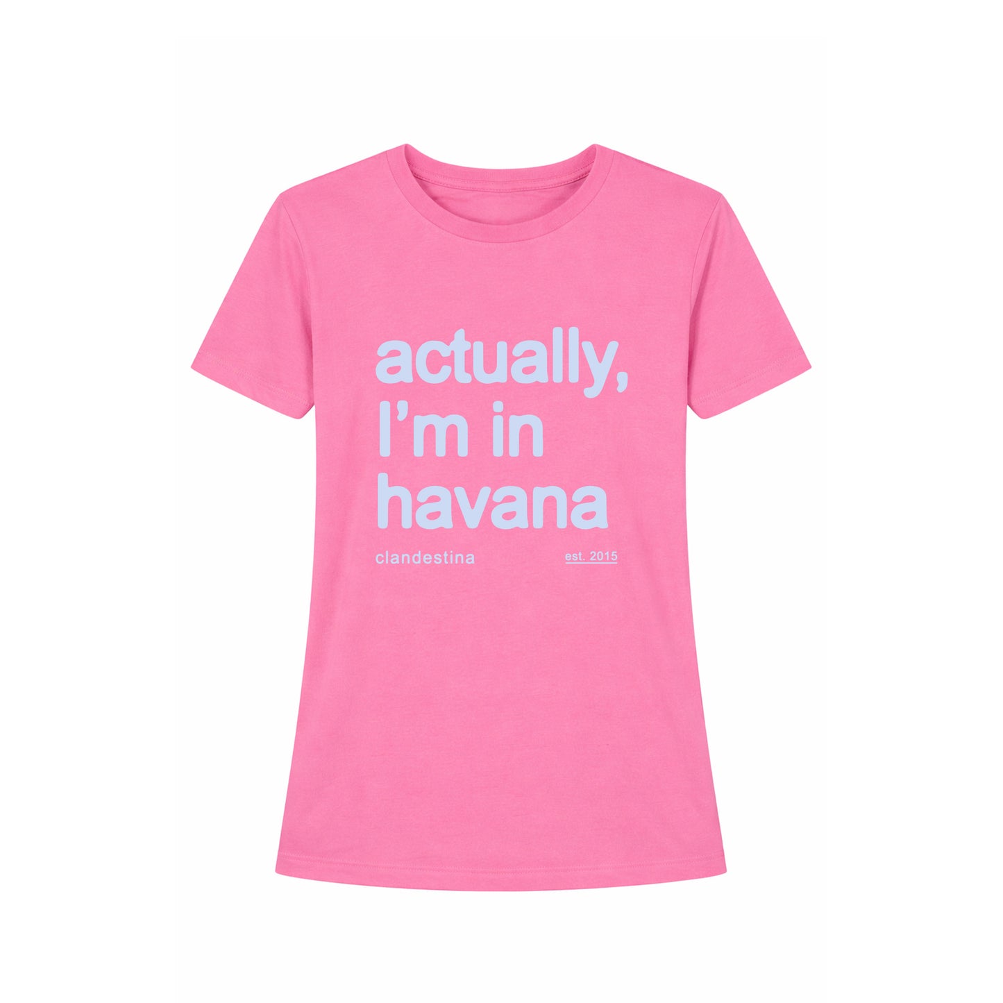 Actually, I´m in Havana - Tshirt - Female