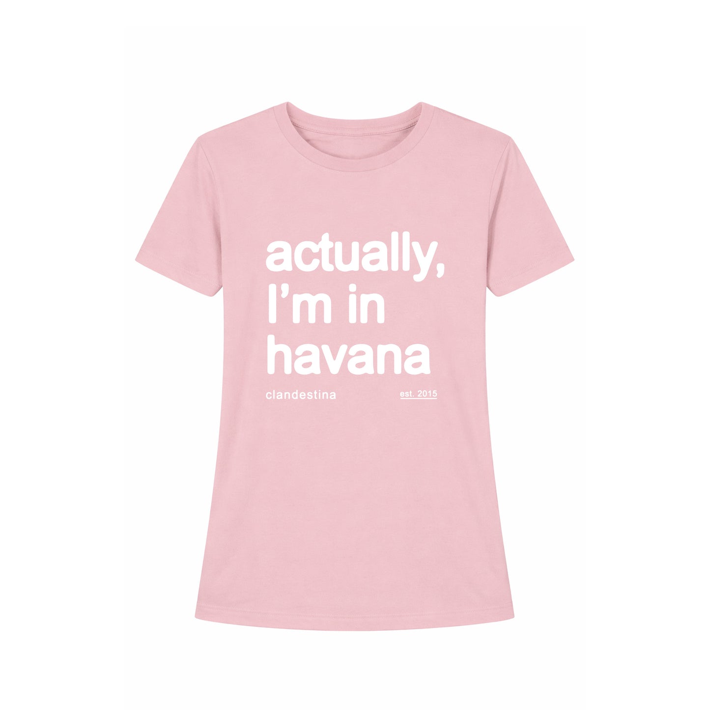 Actually, I´m in Havana - Tshirt - Female