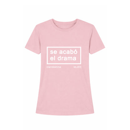Se Acabó el Drama - Tshirt - Female